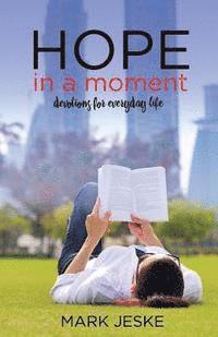 bokomslag Hope in a Moment: Devotions for Everyday Life