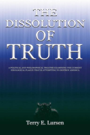 bokomslag The Dissolution of Truth