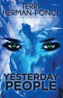 Yesterday People: Book 3 of the Past Life Series 1