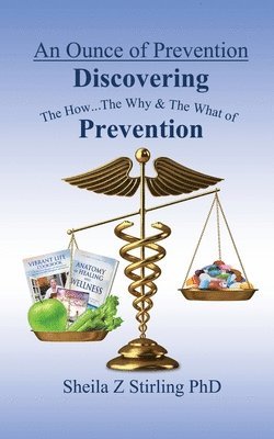 bokomslag An Ounce of Prevention: The How...The Why...and The What of Prevention