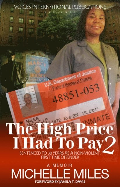 Michelle Miles - The High Price I Had to Pay 2: Sentenced to 30 Years as a Non-Violent. First Time Offender, Häftad