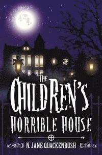bokomslag The Children's Horrible House