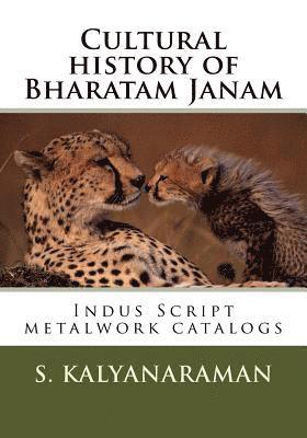 Cultural history of Bharatam Janam: Indus Script metalwork catalogs 1