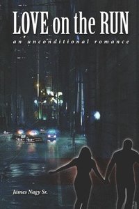 bokomslag Love on the Run: An Unconditional Romance