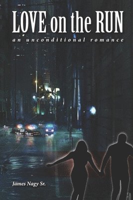bokomslag Love on the Run: An Unconditional Romance