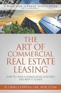 bokomslag The Art Of Commercial Real Estate Leasing