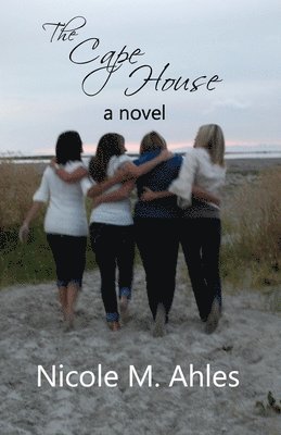 Nicole M Ahles, Nicole M. Ahles, M Ahles, Nicole - Cape House, Häftad