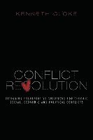 bokomslag Conflict Revolution: Designing Preventative Solutions for Chronic Social, Economic and Political Conflicts