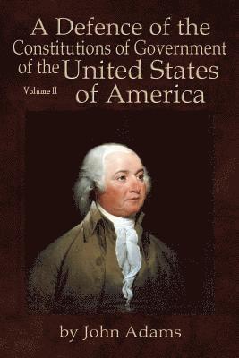 bokomslag A Defence of the Constitutions of Government of the United States of America