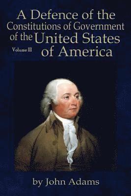 A Defence of the Constitutions of Government of the United States of America 1