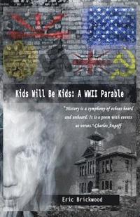 bokomslag Kids Will Be Kids: A World War II Parable