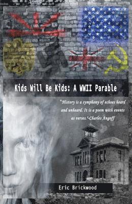 bokomslag Kids Will Be Kids: A World War II Parable