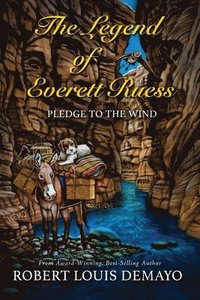 bokomslag Pledge to the Wind, the Legend of Everett Ruess