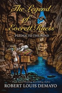 bokomslag The Legend of Everett Ruess: Pledge to the Wind
