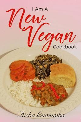 I Am A New Vegan Cookbook 1