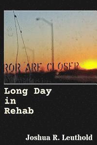 Long Day in Rehab