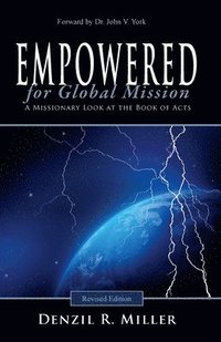 bokomslag Empowered for Global Mission - Revised Edition: A Missionary Look at the Book of Acts