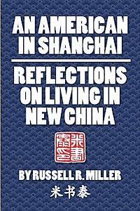 bokomslag An American in Shanghai: Reflections on Living in New China