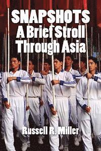 Russell R. Miller - Snapshots: A Brief Stroll Through Asia, Häftad