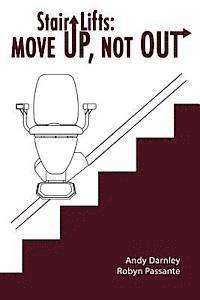 Stair Lifts: Move Up, Not Out! 1