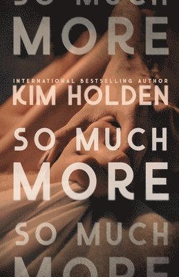 Kim Holden, Amy Donnelly, Monica Stockbridge - So Much More, Häftad