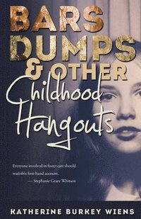 bokomslag Bars, Dumps & Other Childhood Hangouts