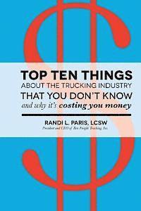 bokomslag Top Ten Things about the Trucking Industry that You Don't Know...: And Why it's Costing You Money