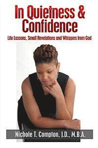 bokomslag In Quietness & Confidence: Life Lessons, Small Revelations and Whispers from God