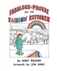 Mary Basson - Fabulous Phoebe and the Rainbow Restorer, Häftad
