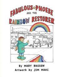 Fabulous Phoebe and the Rainbow Restorer 1