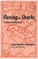 bokomslag Fleeing the Sharks: A Cuban Family Story