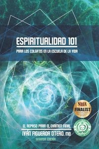 bokomslag Espiritualidad 101: Para los colga'os en la Escuela de la Vida - Segunda edición: El repaso para el examen final