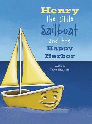 Henry the Little Sailboat and the Happy Harbor 1