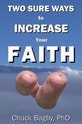 bokomslag Two Sure Ways to Increase Your Faith: Dynamic Factors of Faith