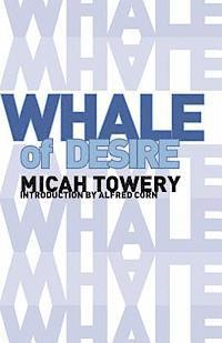 Micah Towery - Whale of Desire, Häftad