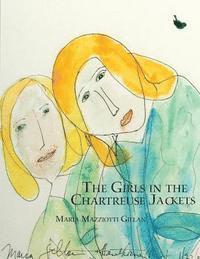 Maria Mazziotti Gillan - The Girls in the Chartreuse Jackets, Häftad