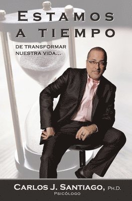 Estamos a Tiempo: de transformar nuestra vida... 1