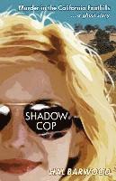 bokomslag Shadowcop: Murder in the California Foothills ... a ghost story