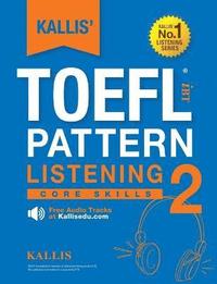 bokomslag KALLIS' TOEFL iBT Pattern Listening 2