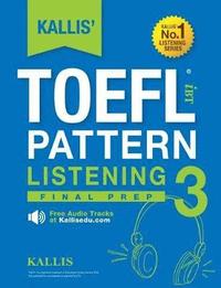 bokomslag KALLIS' TOEFL iBT Pattern Listening 3
