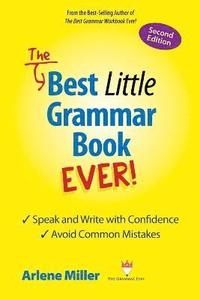 bokomslag The Best Little Grammar Book Ever! Speak and Write with Confidence / Avoid Common Mistakes, Second Edition