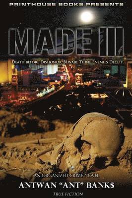 MADE III; Death Before Dishonor, Beware Thine Enemies Deceit. (Book 3 of MADE Crime Thriller Trilogy) 1