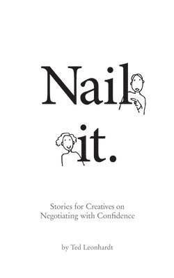 bokomslag Nail it.: Stories for Designers on Negotiating with Confidence