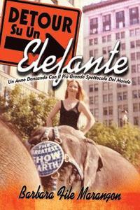 bokomslag DETOUR Su Un Elefante: Un Anno Danzando Con Il Piu Grande Spettacolo Del Mondo