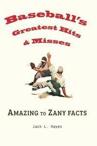 bokomslag Baseball's Greatest Hits & Misses