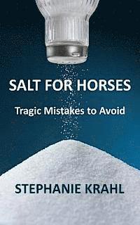 bokomslag Salt for Horses: Tragic Mistakes to Avoid