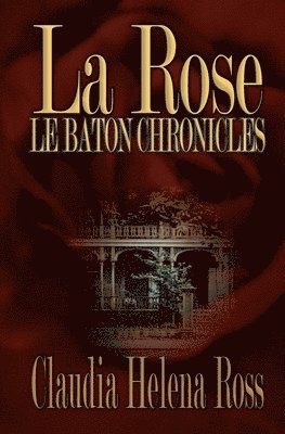 La Rose: Le Baton Chronicles 1