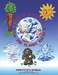 bokomslag Life is a Cycle on the Planet Earth: Director's Manual, Children's Musical