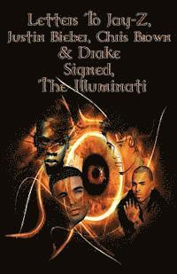 Letters to Jay-Z, Justin Bieber, Chris Brown, & Drake, Signed, The Illuminati 1