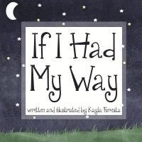 Kayla Foresta - If I Had My Way, Häftad